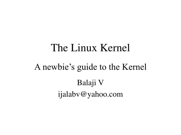 t he linux kernel a newbie s guide to the kernel