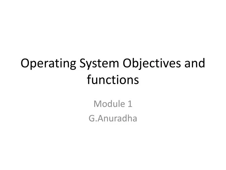 operating system objectives and functions