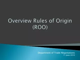 Overview Rules of Origin (ROO)