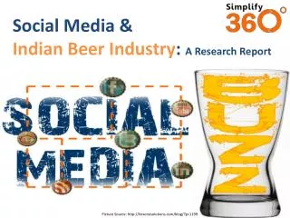 Social Media &amp; Indian Beer Industry : A Research Report