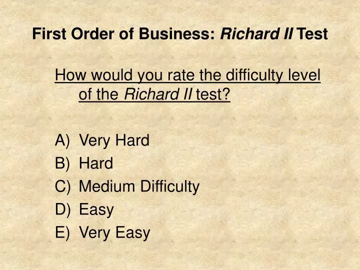 first order of business richard ii test