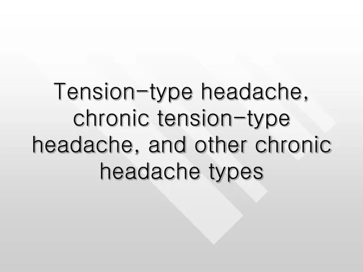 tension type headache chronic tension type headache and other chronic headache types