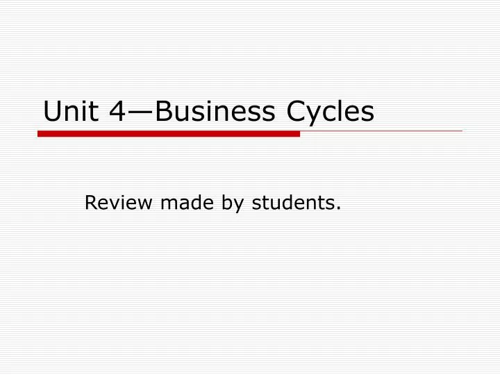 unit 4 business cycles