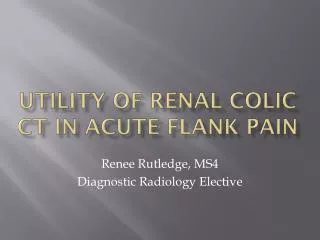 utility of Renal colic ct in acute flank pain