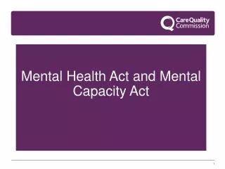Mental Health Act and Mental Capacity Act