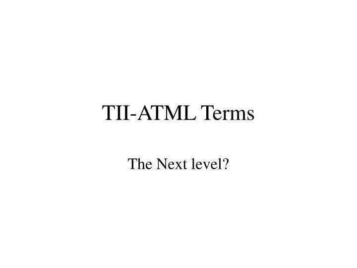 tii atml terms