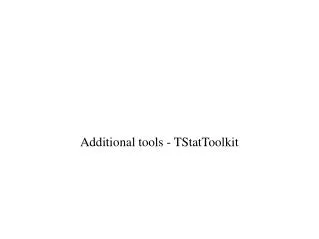 Additional tools - TStatToolkit