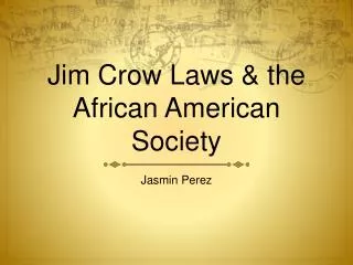 Jim Crow Laws &amp; the African American Society