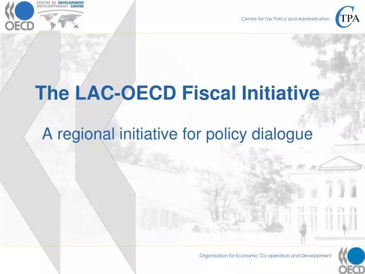 the lac oecd fiscal initiative a regional initiative for policy dialogue