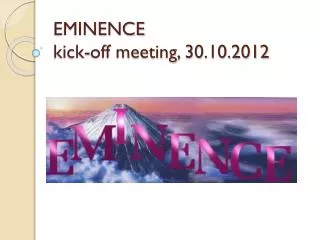 EMINENCE kick-off meeting, 30 .10.2012