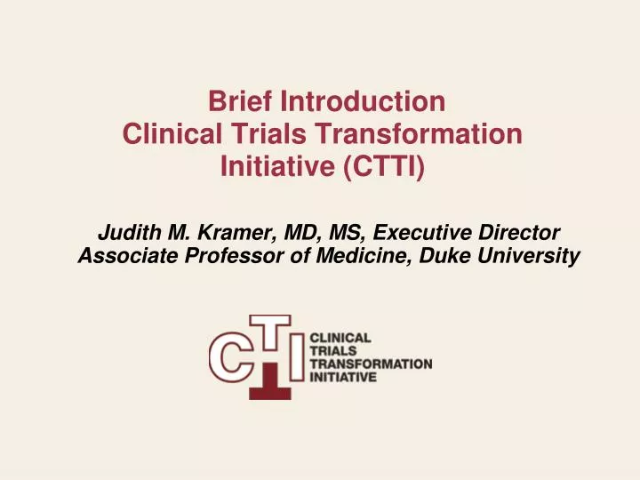 brief introduction clinical trials transformation initiative ctti