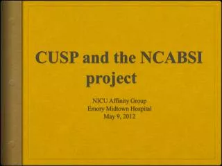 CUSP and the NCABSI project