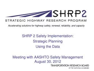 SHRP 2 Safety Implementation: Strategic Planning Using the Data