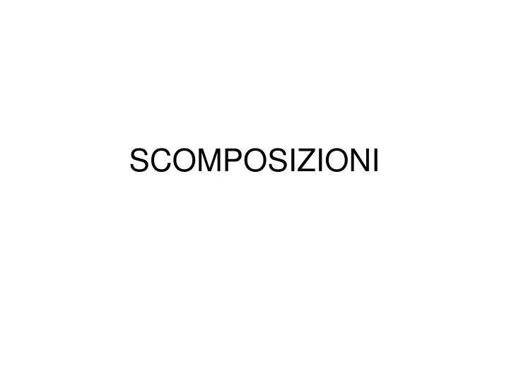 scomposizioni