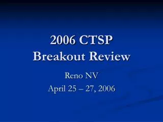 2006 CTSP Breakout Review