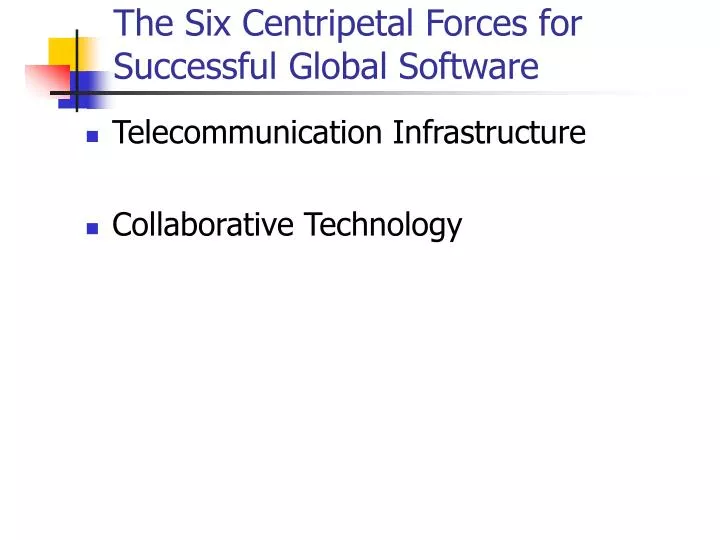 the six centripetal forces for successful global software
