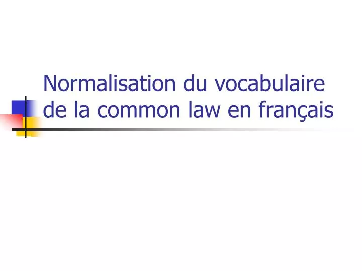 normalisation du vocabulaire de la common law en fran ais