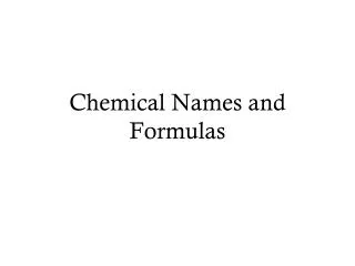 Chemical Names and Formulas