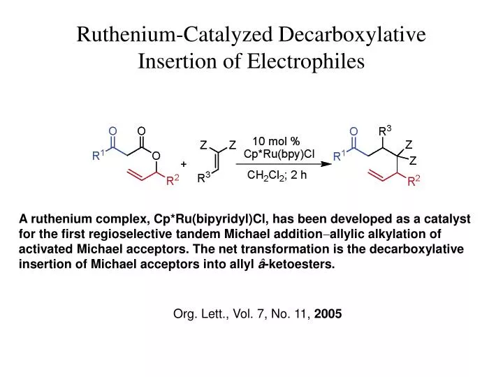 ruthenium catalyzed decarboxylative insertion of electrophiles