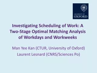 Investigating Scheduling of Work: A Two-Stage Optimal Matching Analysis of Workdays and Workweeks