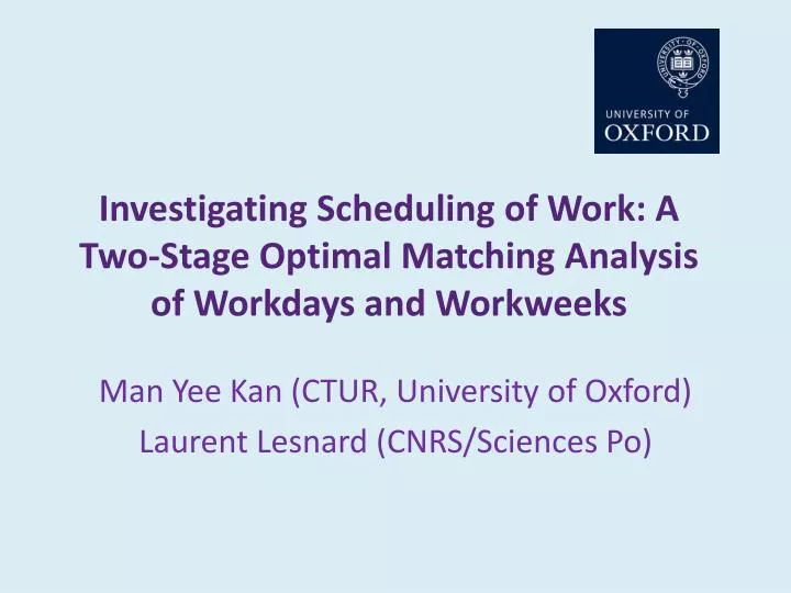 investigating scheduling of work a two stage optimal matching analysis of workdays and workweeks