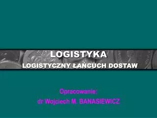 logistyka logistyczny a cuch dostaw