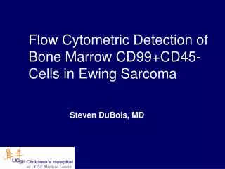 Flow Cytometric Detection of Bone Marrow CD99+CD45- Cells in Ewing Sarcoma