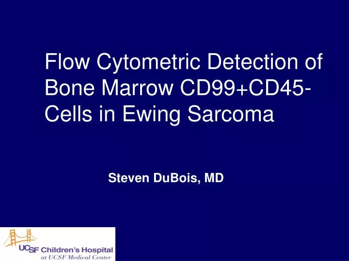 flow cytometric detection of bone marrow cd99 cd45 cells in ewing sarcoma