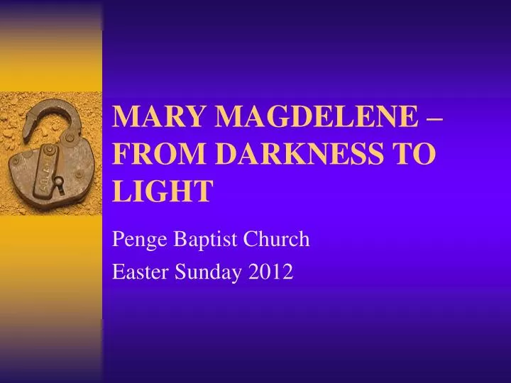 mary magdelene from darkness to light