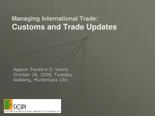 Managing International Trade: Customs and Trade Updates