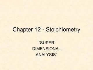 Chapter 12 - Stoichiometry