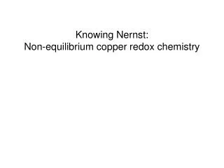Knowing Nernst: Non-equilibrium copper redox chemistry