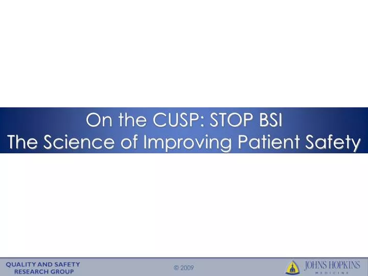 on the cusp stop bsi the science of improving patient safety