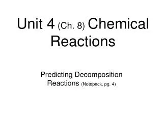 Unit 4 (Ch. 8) Chemical Reactions