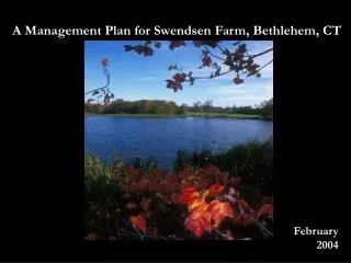 A Management Plan for Swendsen Farm, Bethlehem, CT