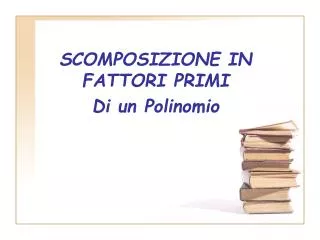scomposizione in fattori primi di un polinomio