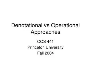 Denotational vs Operational Approaches