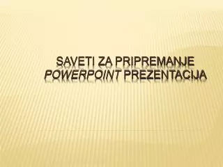 saveti za pripremanje powerpoint prezentacija