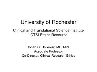 University of Rochester Clinical and Translational Science Institute CTSI Ethics Resource