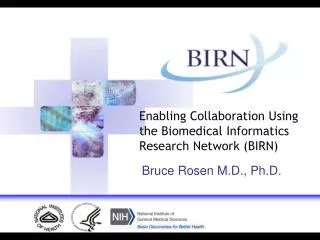 Enabling Collaboration Using the Biomedical Informatics Research Network (BIRN)