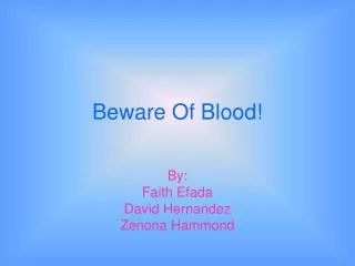 Beware Of Blood!