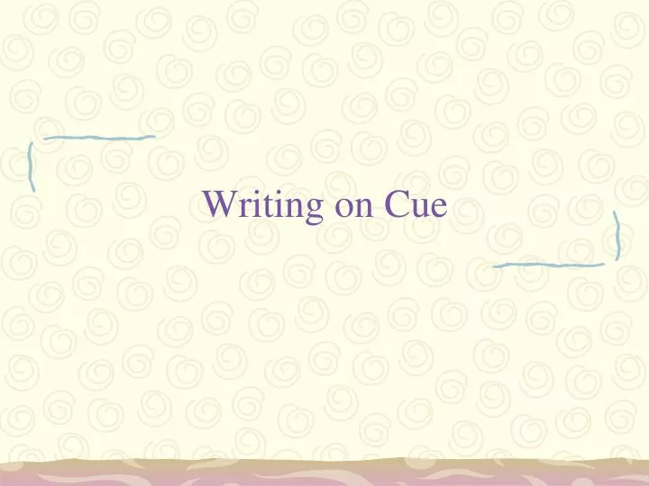 writing on cue