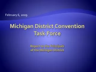 Michigan District Convention Task Force Report to the Principals of the Michigan District