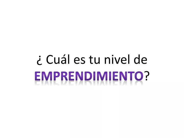 cu l es tu nivel de emprendimiento