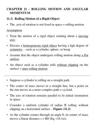 CHAPTER 11 : ROLLING MOTION AND ANGULAR MOMENTUM 11.1) Rolling Motion of a Rigid Object