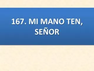 167 mi mano ten se or