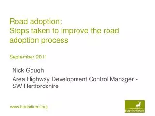Road adoption: Steps taken to improve the road adoption process September 2011