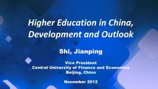Shi, Jianping Vice President Central University of Finance and Economics Beijing, China