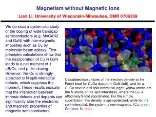 Magnetism without Magnetic Ions Lian Li, University of Wisconsin-Milwaukee, DMR 0706359