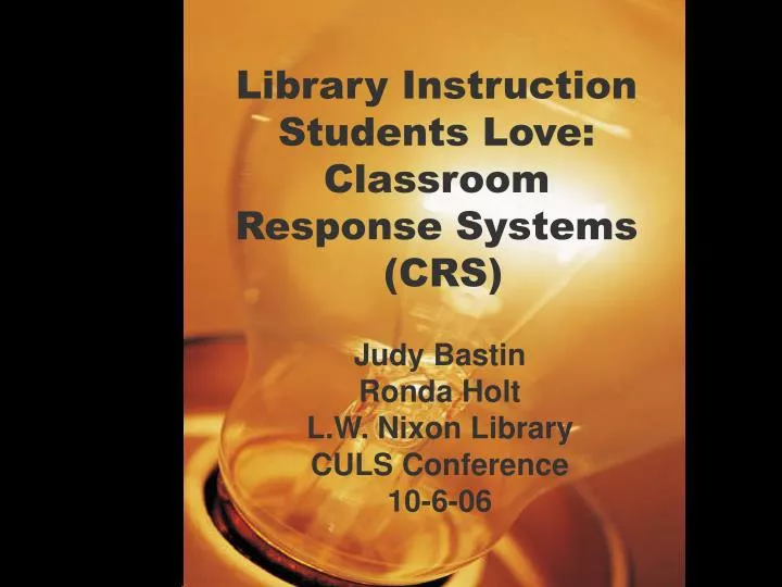 library instruction students love classroom response systems crs